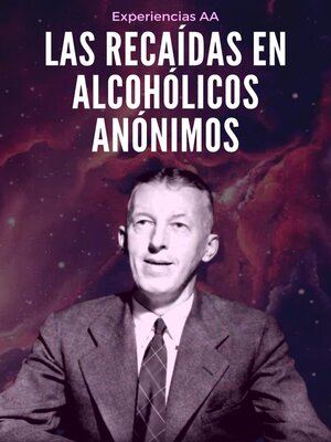 cover image of Las Recaídas en Alcohólicos Anónimos